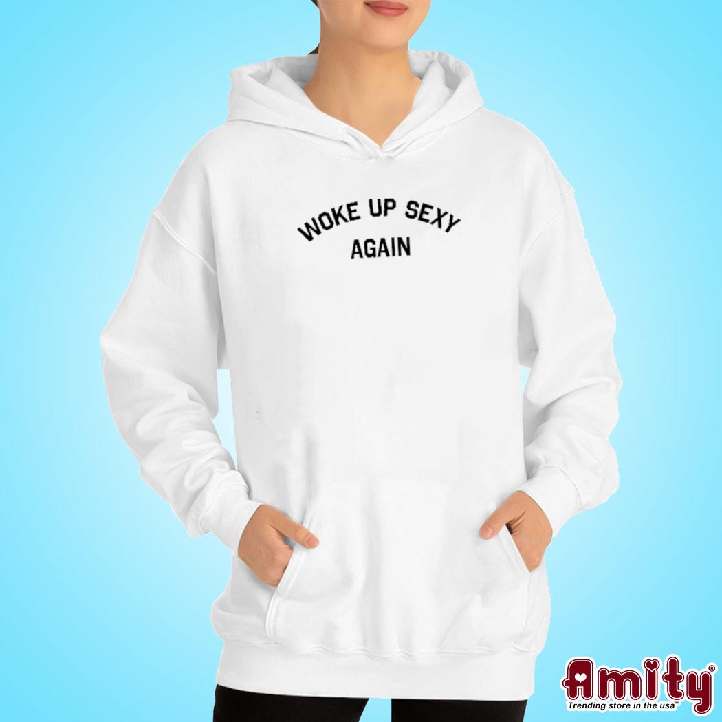 Official The rock woke up sexy again t-s hoodie