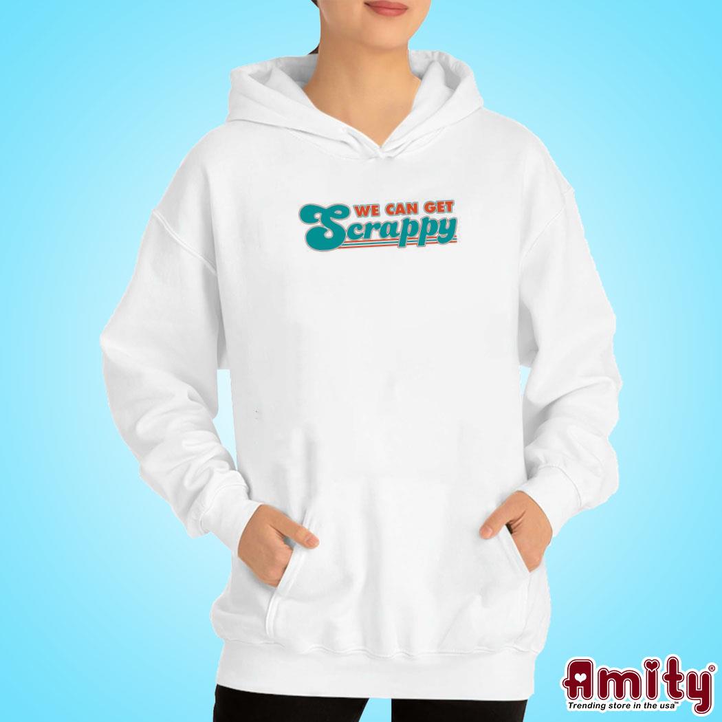 Official We can get scrappy sleeve raglan text design t-s hoodie