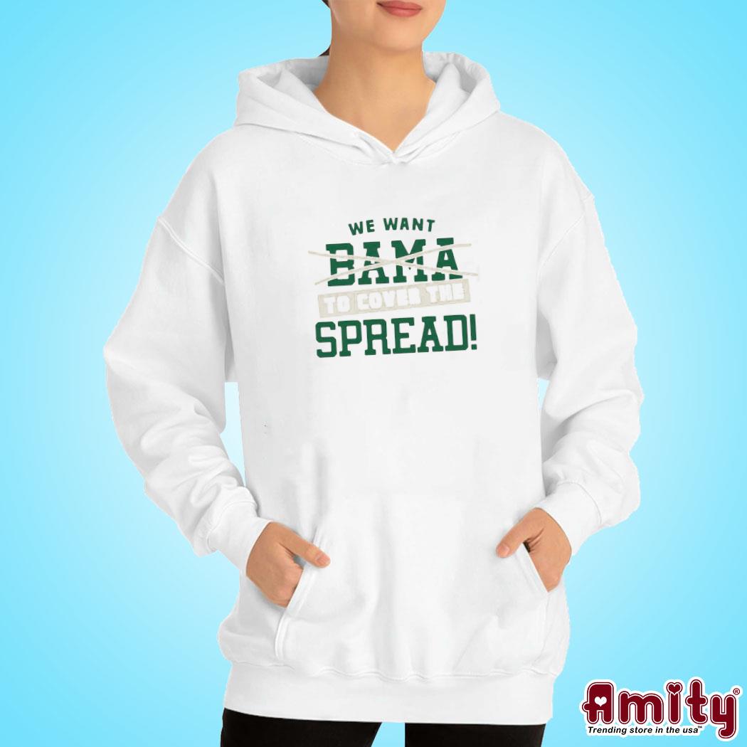 Official We want to cover the spread against bama for south Florida college fans text design t-s hoodie