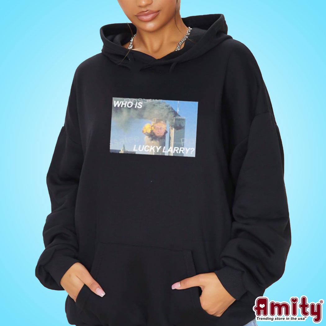 Official Who Is Lucky Larry Shirt hoodie