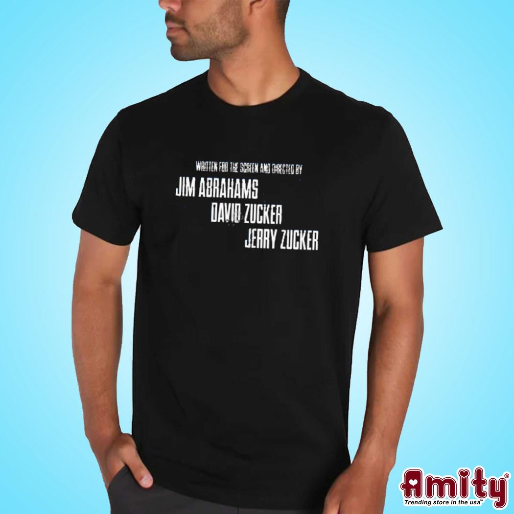 Official Written for the screen and directed by Jim Abrahams David Zucker Jerry Zucker t-shirt