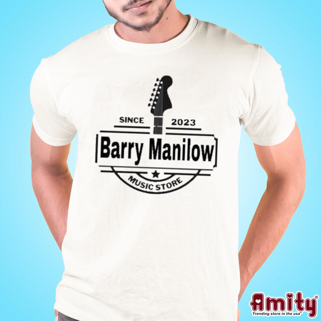 Original Since 2023 Barry Manilow music store logo design t-shirt