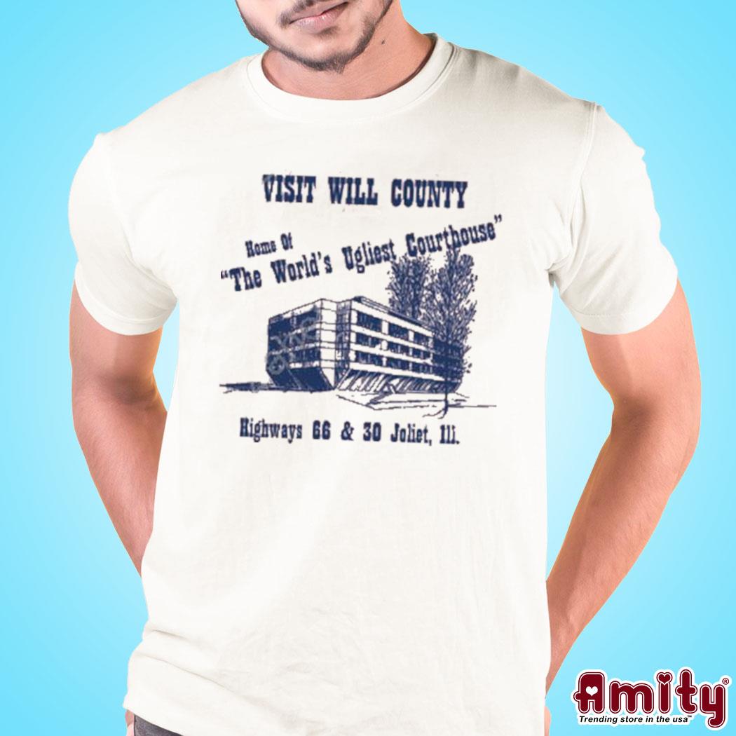 Original The world's ugliest courthouse visit will county highways 66 and 30 joliet art design t-shirt