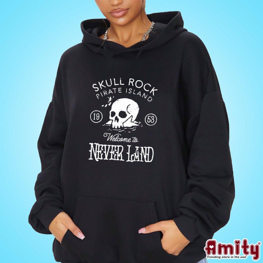 Skull Rock Pirate Island Welcome To Never Land Shirt hoodie