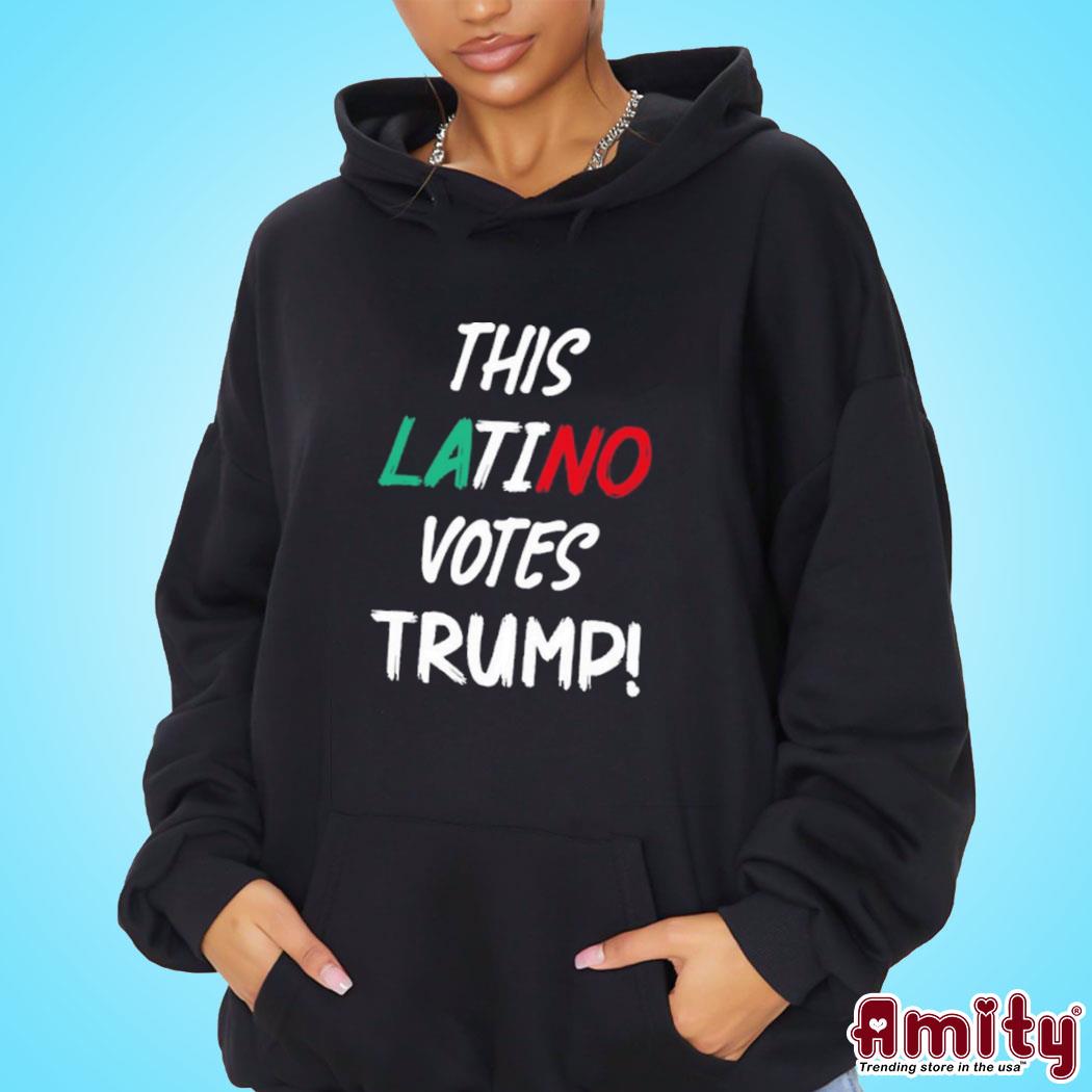 This Latino Votes Trump T-s hoodie