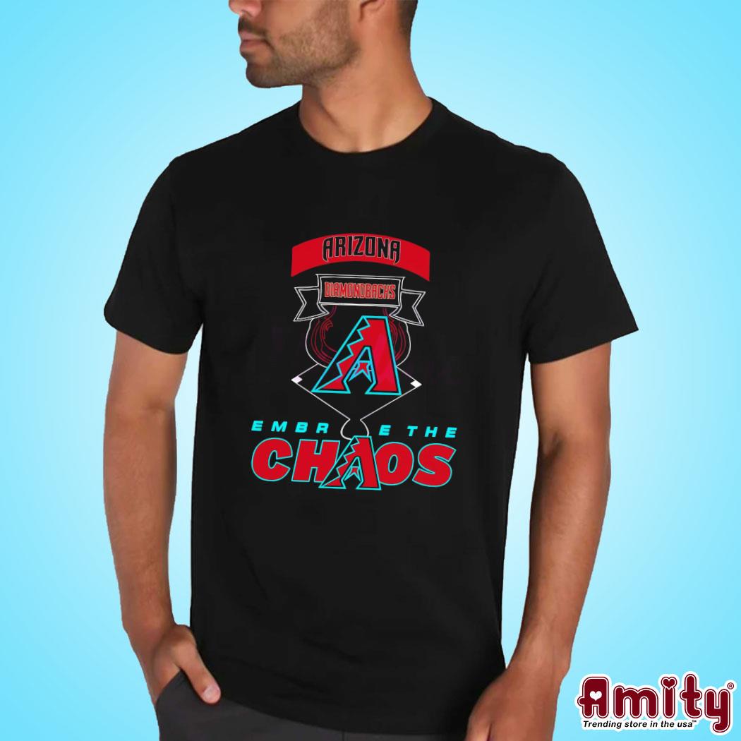 Arizona Diamondbacks Embrace The Chaos Shirt