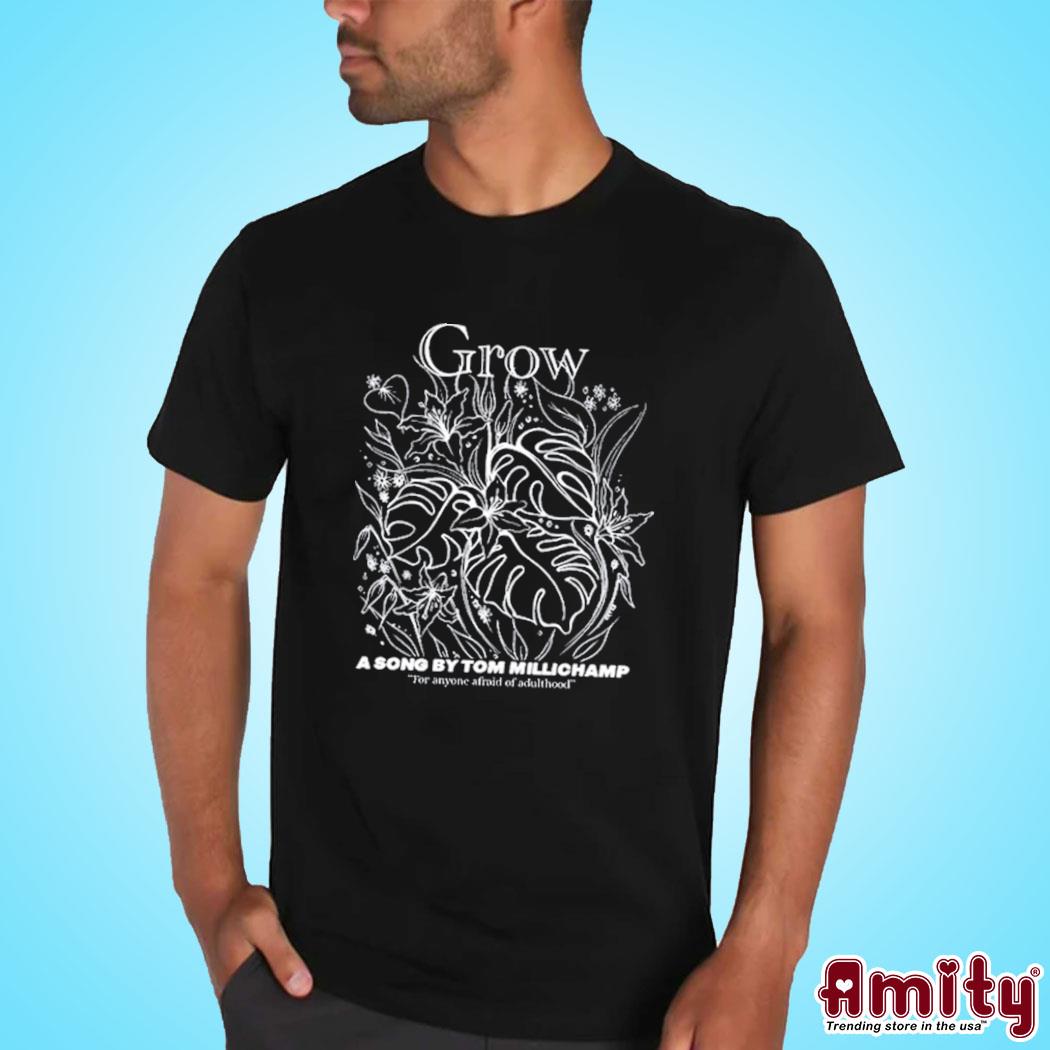 Grow Flower A Song By Tom Millichamp Shirt