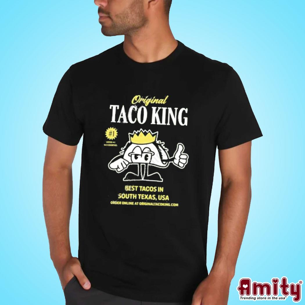Original Taco King Best Tacos In South Texas Usa Shirt