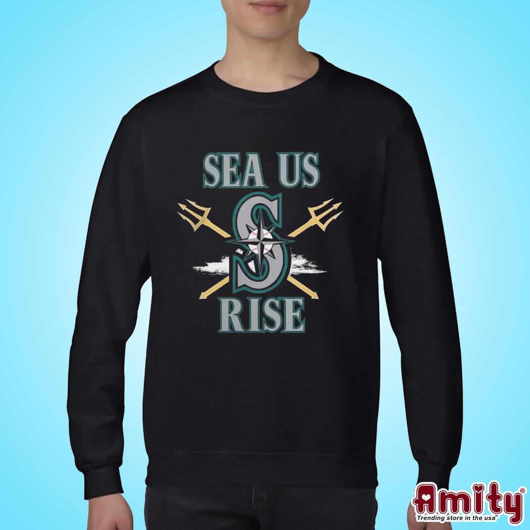 Seattle Mariners Sea us rise 2023 shirt, hoodie, sweater, long