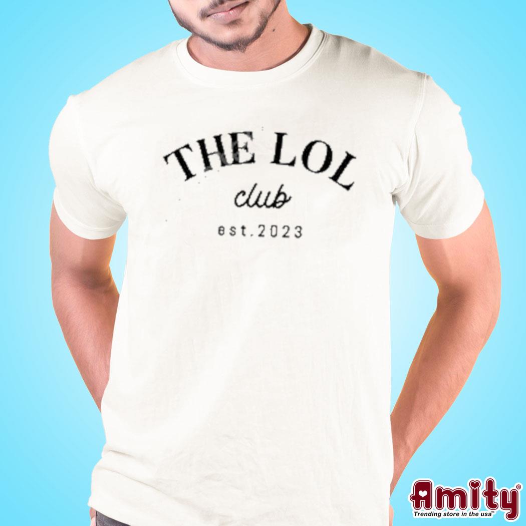 The Lol Club Est 2023 Shirt