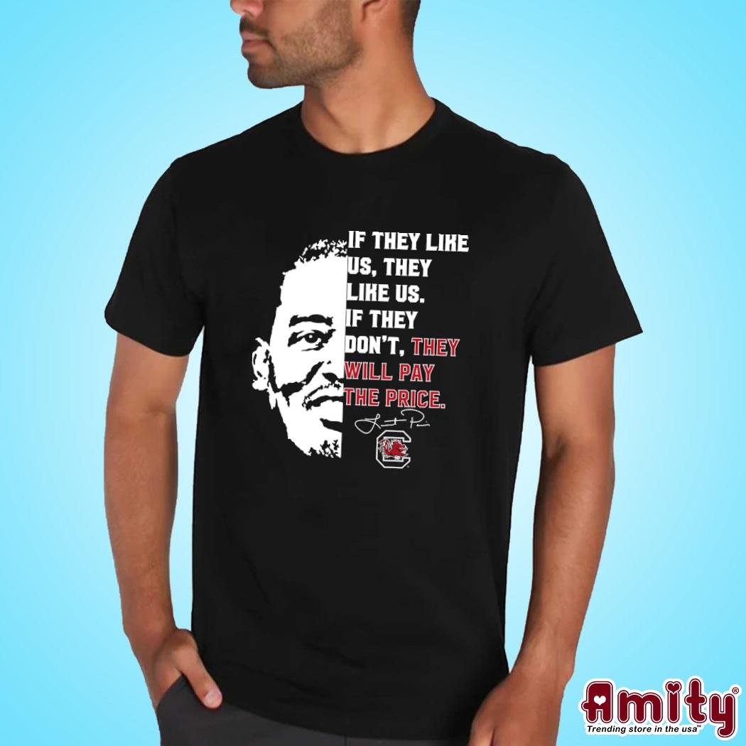 Lamont Paris If They Like Us They Like Us If They Don't They Will Pay The Price Shirt