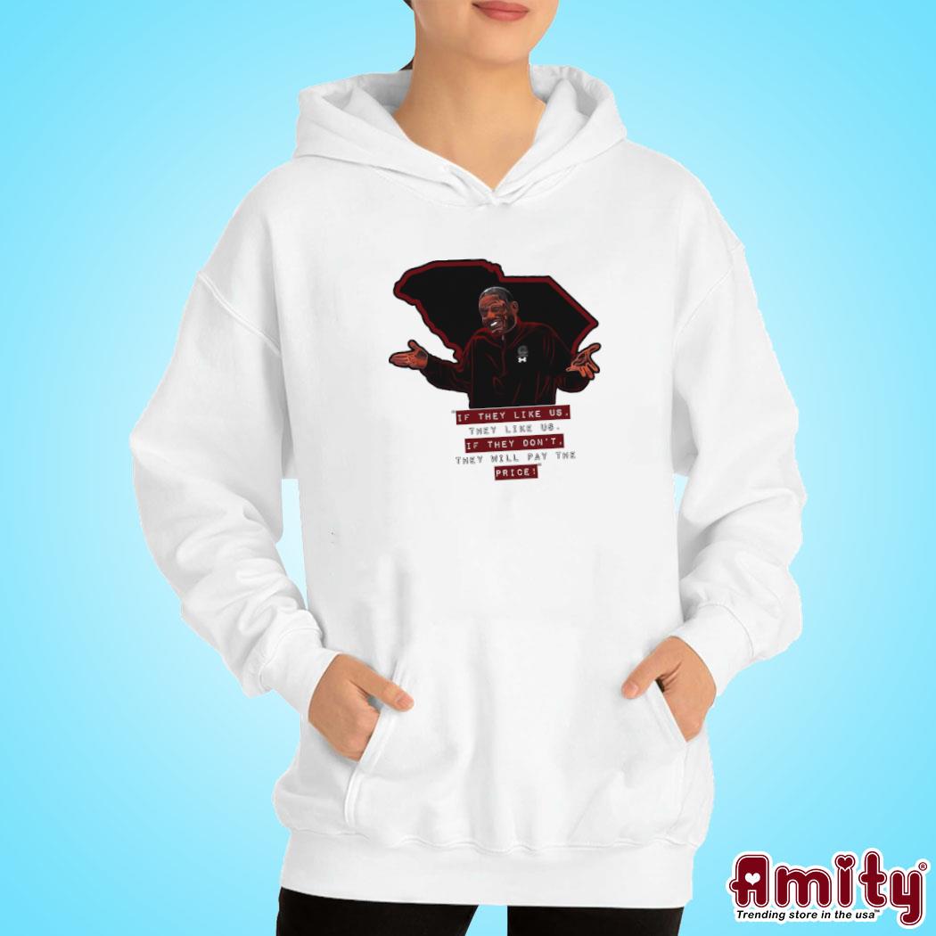Official Gamecocks Lamont Paris If They Like Us They Like Us, If They Don’t They’ll Pay The Price s hoodie