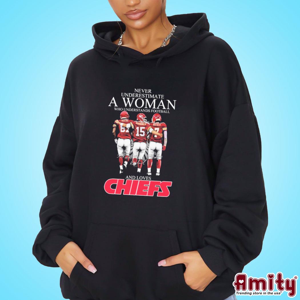 Official Never Underestimate A Woman Who Understands Football And Loves Kansas City Chiefs Kelce Mahomes And Butker Signatures Shirt hoodie