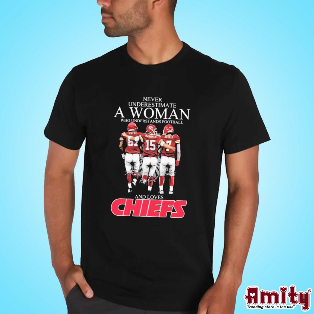 Official Never Underestimate A Woman Who Understands Football And Loves Kansas City Chiefs Kelce Mahomes And Butker Signatures Shirt