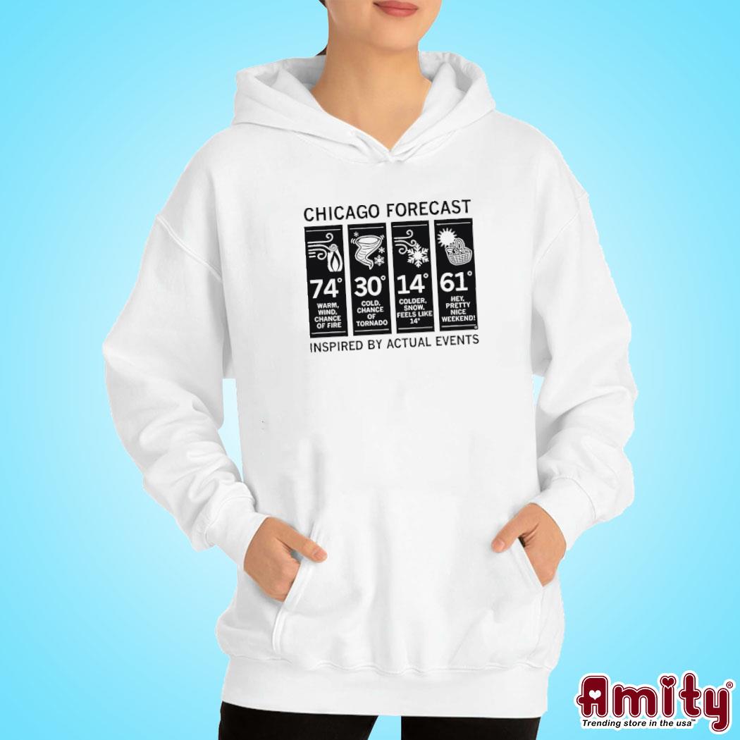 Chicago Forecast Inspired By Actual Events Shirt hoodie