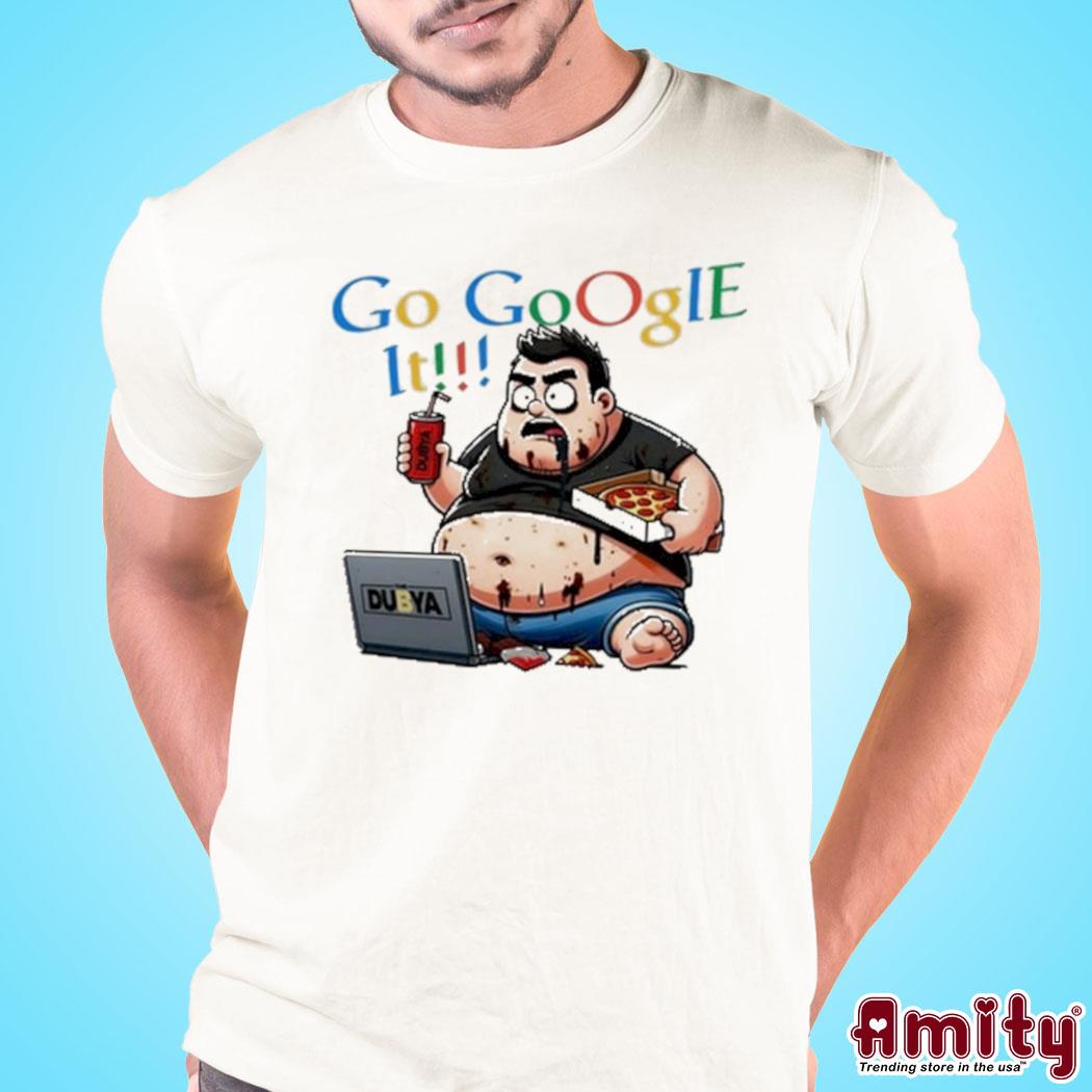 Go Google It Shirt
