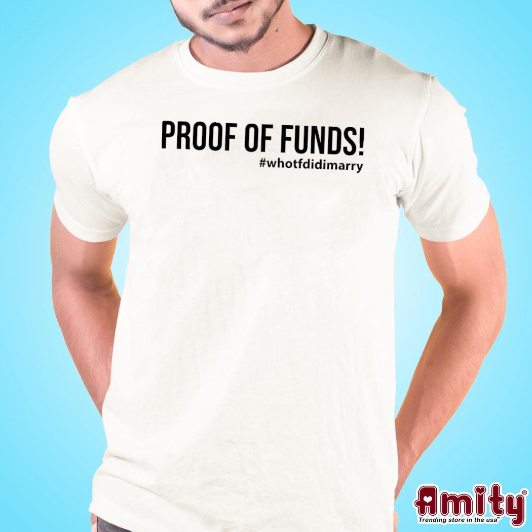 Proof Of Funds Who Tf Did I Marry Shirt