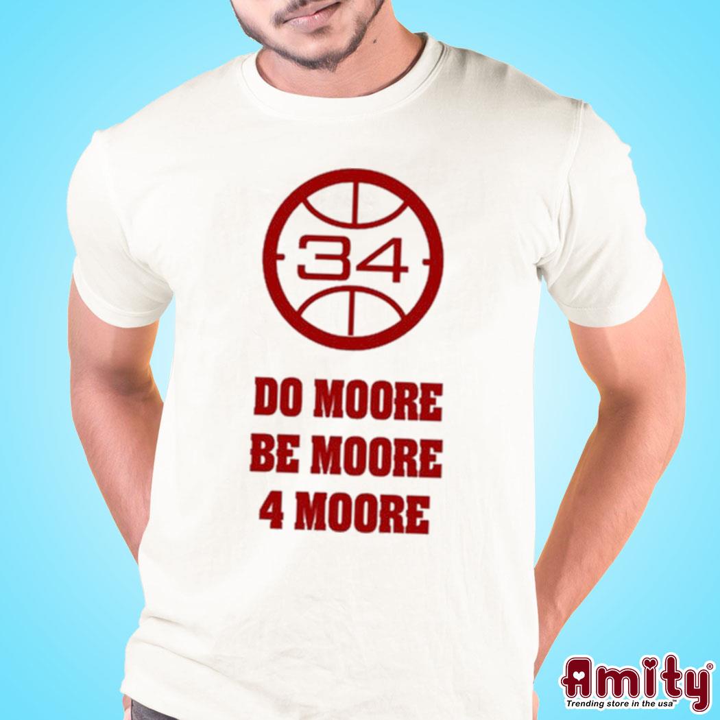 Official Do Moore Be Moore 4 Moore Shirt