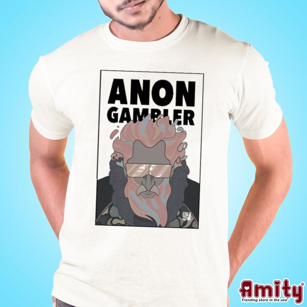 Anon Gambler artwork Shirt