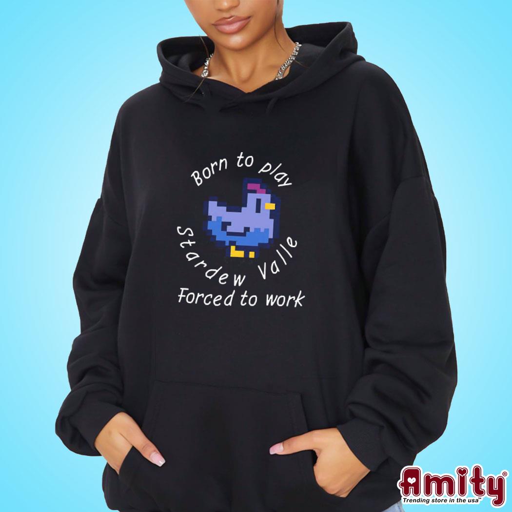 Born To Play Stardew Valley Forced To Work Blue Version Shirt hoodie