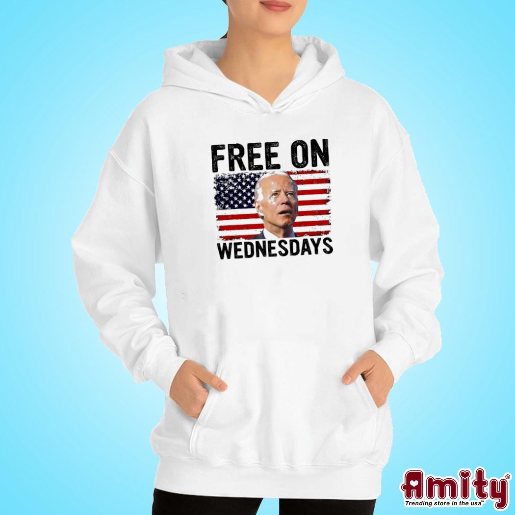 Free On Wednesdays funny Biden saying T-Shirt hoodie