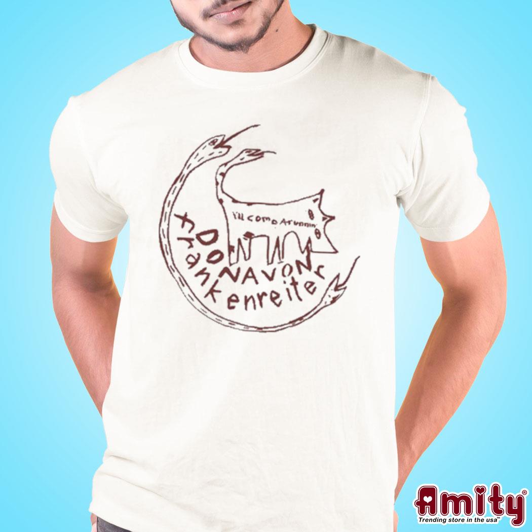 I'll come a-runnin' snake Shirt