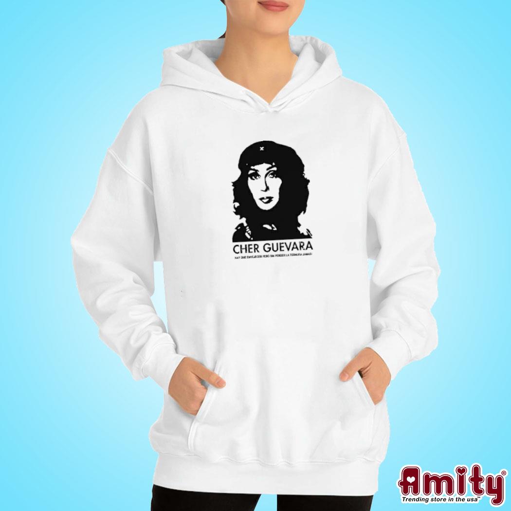 Official Cher Guevara Hay Que Envejecer Pero Sin Perder La Ternura Jamas Shirt hoodie