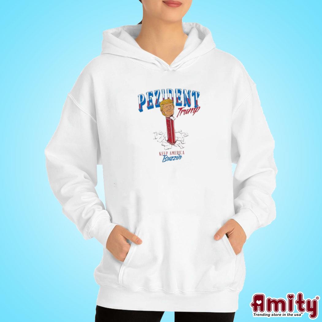 Pezident Trump Keep America Buzzin Shirt hoodie