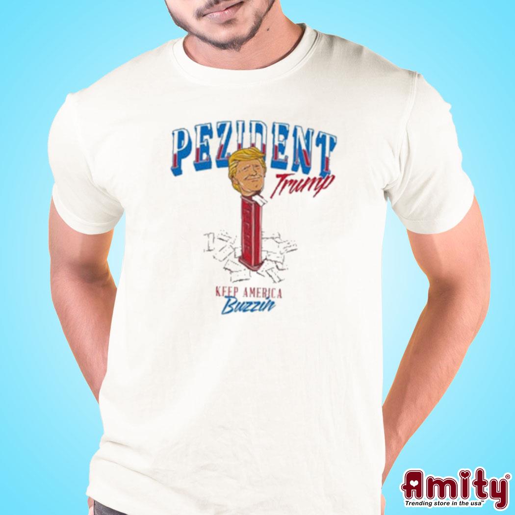 Pezident Trump Keep America Buzzin Shirt