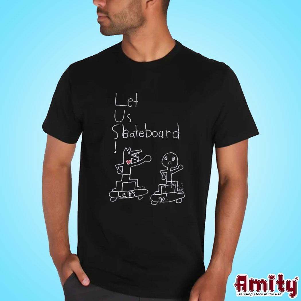 Stuttering Craig Let Us Skateboard Let's Go Shirt