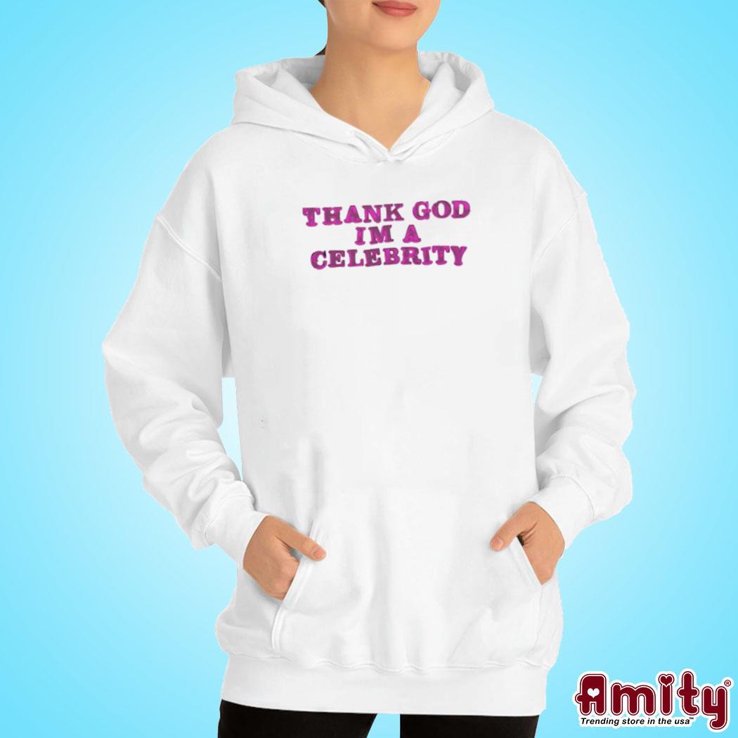 Thank god I'm a celebrity vintage Shirt hoodie